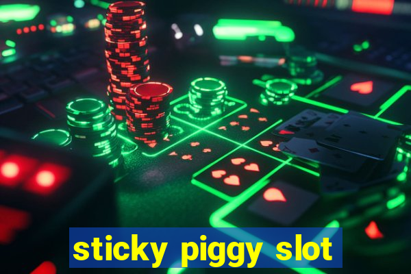 sticky piggy slot