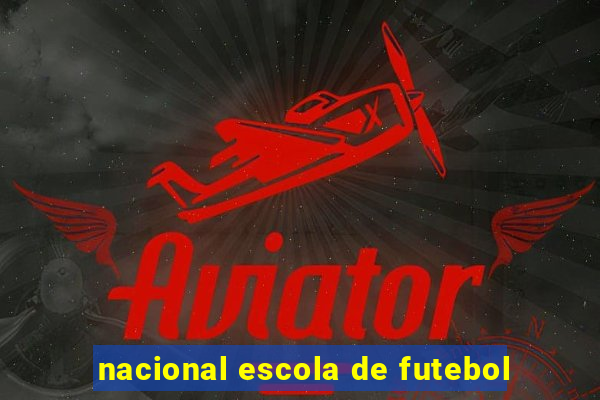 nacional escola de futebol