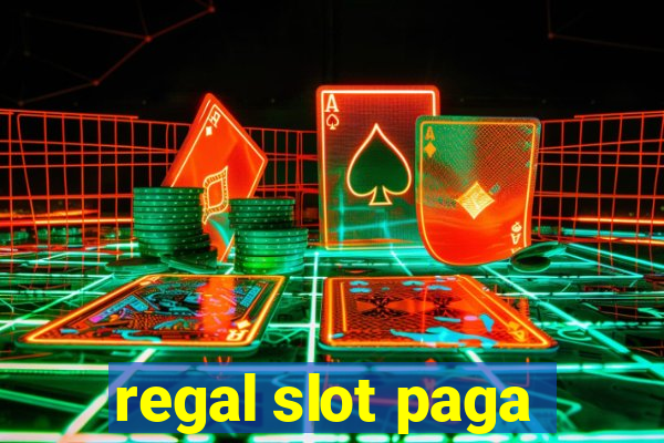 regal slot paga