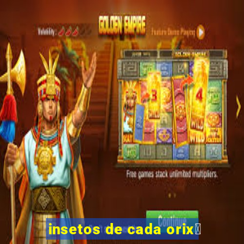 insetos de cada orix谩