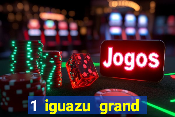 1 iguazu grand resort spa & casino