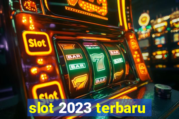 slot 2023 terbaru