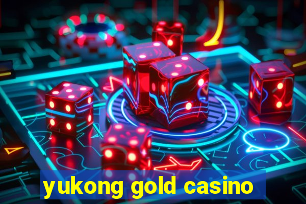 yukong gold casino