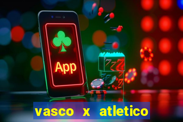 vasco x atletico mg onde assistir