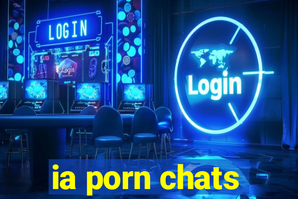 ia porn chats