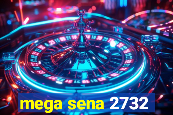 mega sena 2732