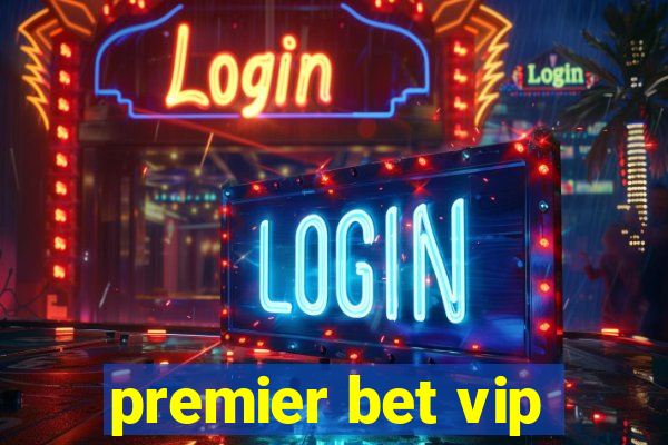 premier bet vip