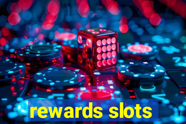 rewards slots