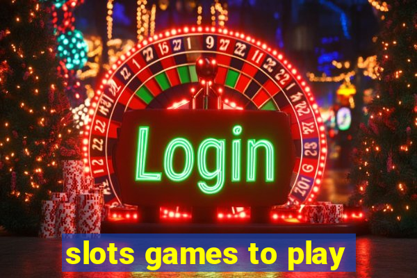 slots games to play