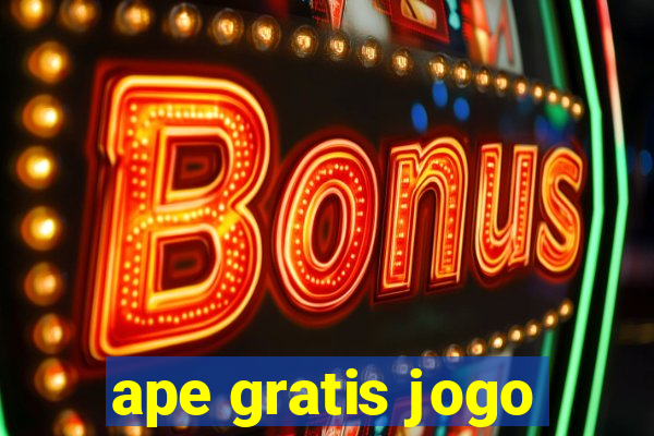 ape gratis jogo