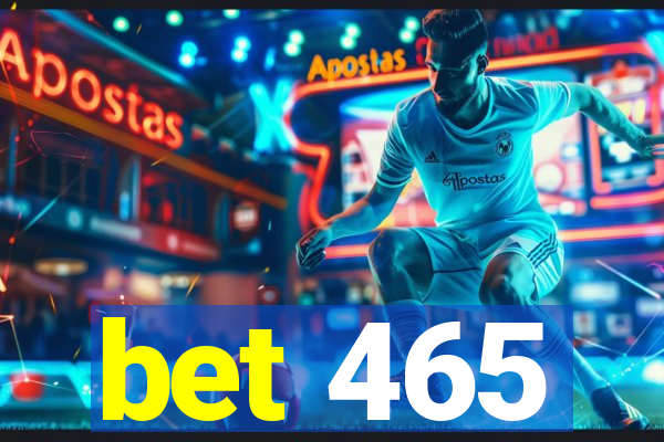 bet 465