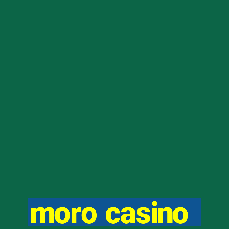 moro casino