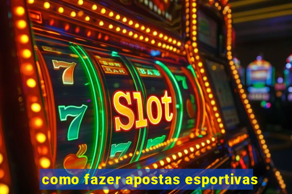 como fazer apostas esportivas