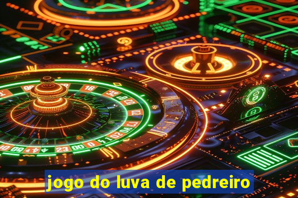 jogo do luva de pedreiro