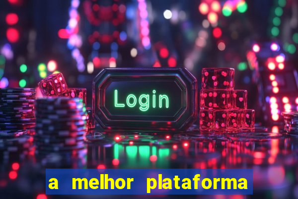 a melhor plataforma de jogo