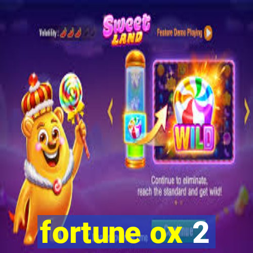 fortune ox 2