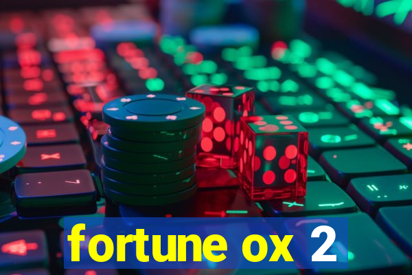 fortune ox 2