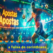 a faixa do corinthians