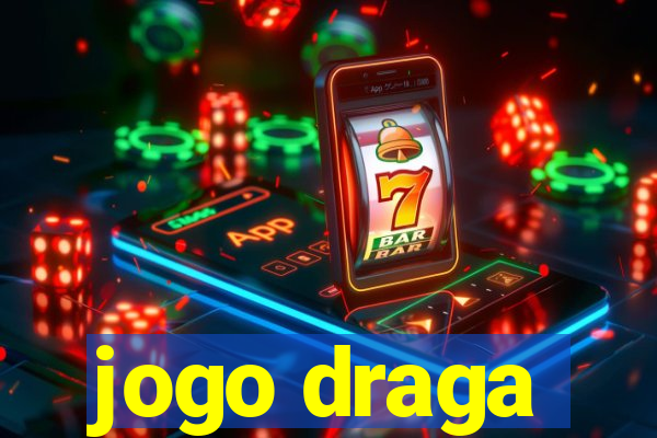 jogo draga