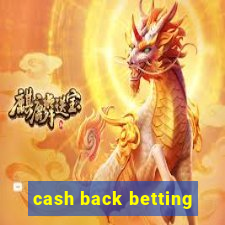 cash back betting