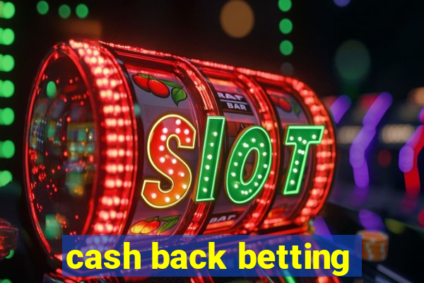 cash back betting