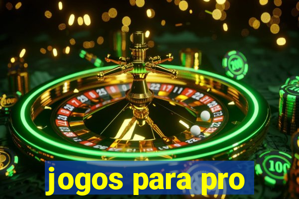 jogos para pro