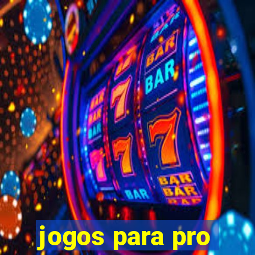 jogos para pro