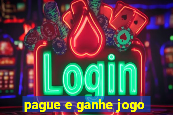 pague e ganhe jogo