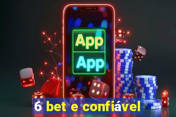 6 bet e confiável