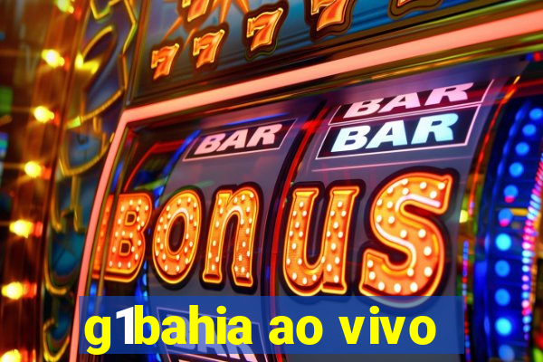 g1bahia ao vivo