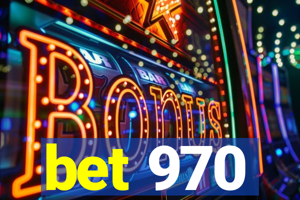 bet 970