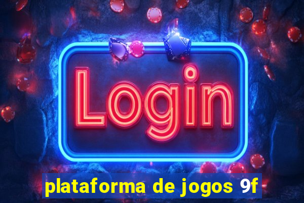 plataforma de jogos 9f