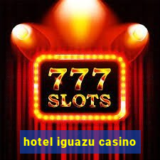 hotel iguazu casino