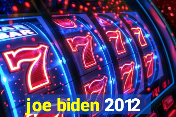 joe biden 2012