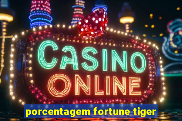 porcentagem fortune tiger