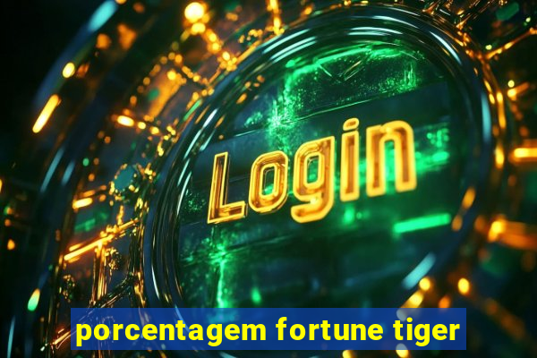 porcentagem fortune tiger