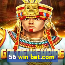 56 win bet.com