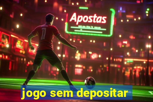 jogo sem depositar