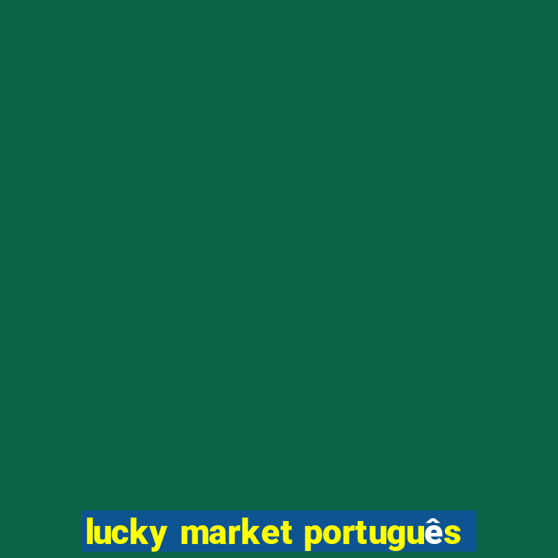 lucky market português