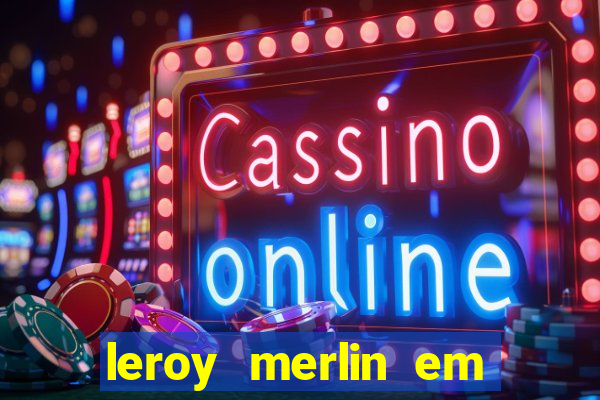 leroy merlin em porto alegre