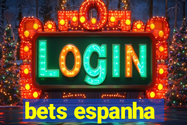 bets espanha