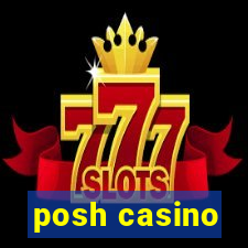 posh casino