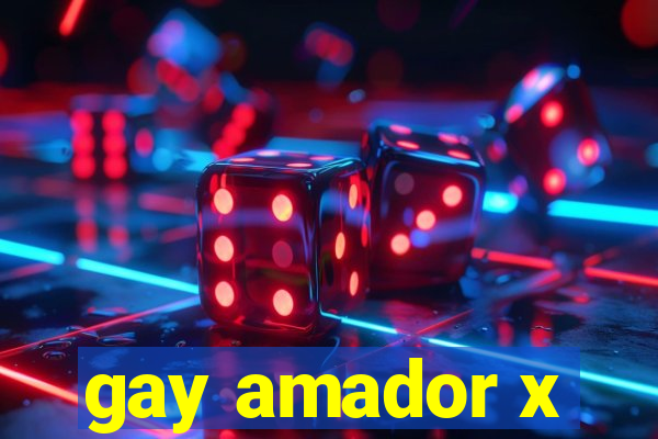 gay amador x