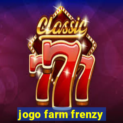 jogo farm frenzy