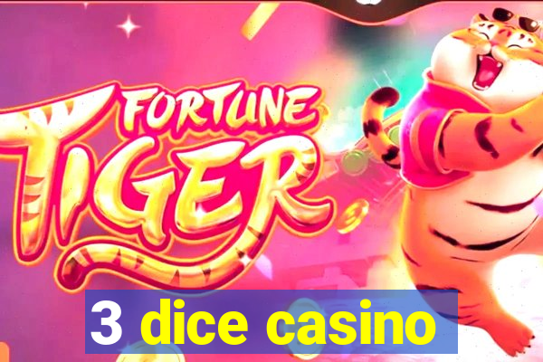 3 dice casino