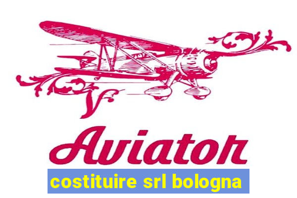 costituire srl bologna