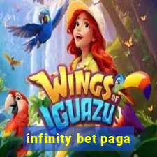 infinity bet paga