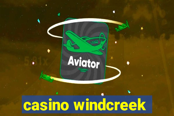 casino windcreek