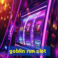 goblin run slot