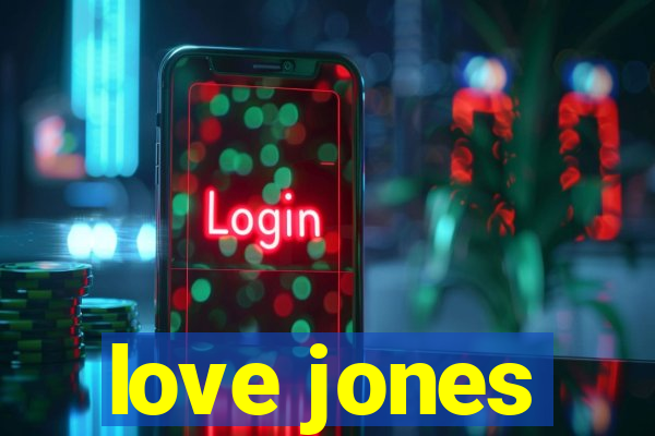 love jones